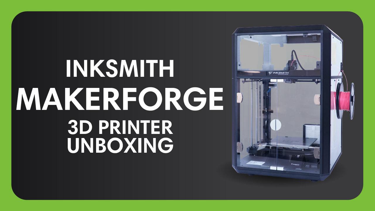 Unboxing the InkSmith Makerforge 3D Printer